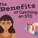 The benefits of catching an STD