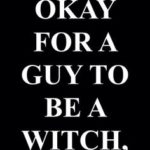 Yes, it is ok for a guy to be a witch too